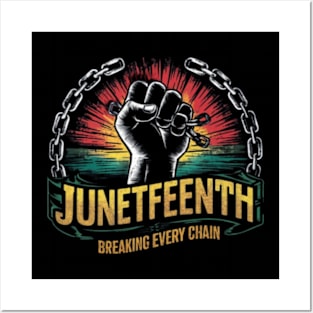 Juneteenth Breaking Every Chain Posters and Art